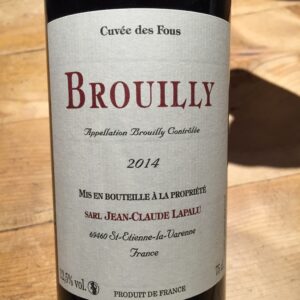 Brouilly Cuvée des Fous Lapalu 2014